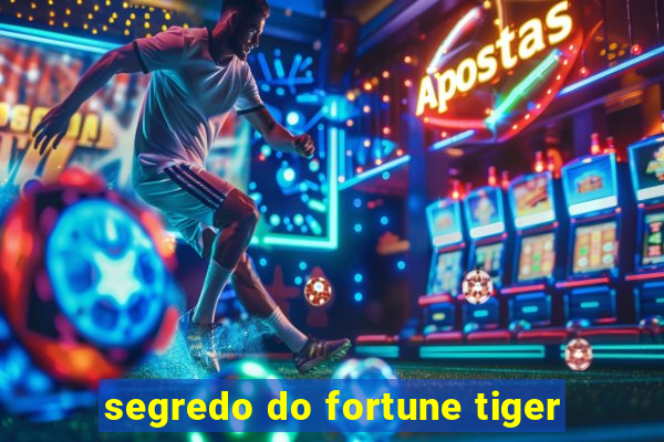 segredo do fortune tiger